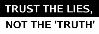 trust the lies not the truth logo